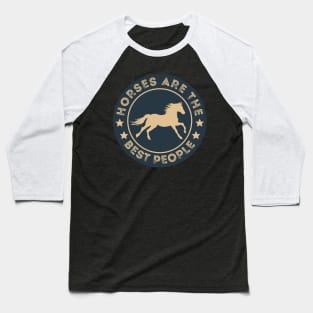 horses are the best people Baseball T-Shirt